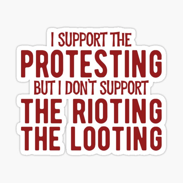 protesting-does-not-mean-rioting-and-looting-t-shirt-sticker-for-sale