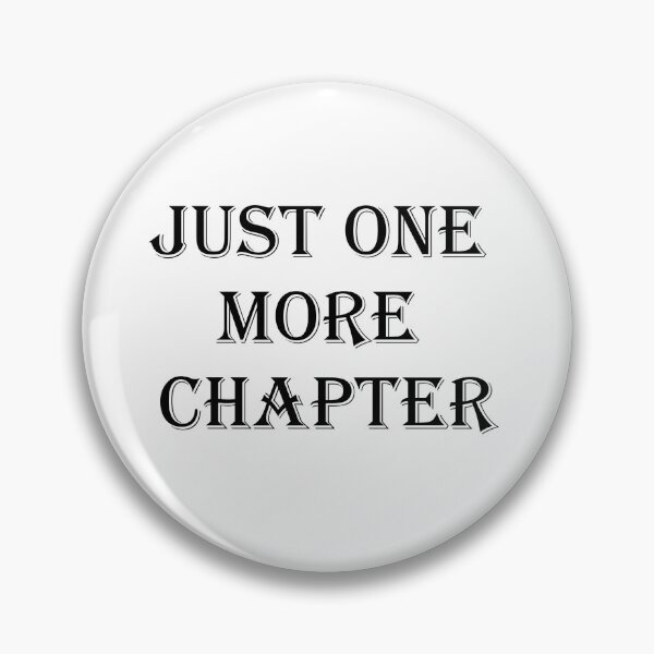 Item preview, JUST ONE MORE CHAPTER designed and sold by MMTYPE.