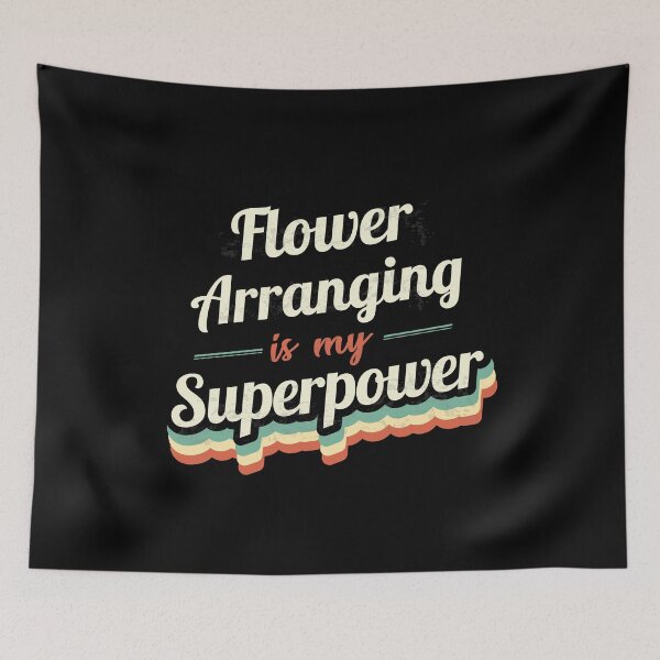 Item preview, Flower Arranging is my Superpower  designed and sold by Custom365.