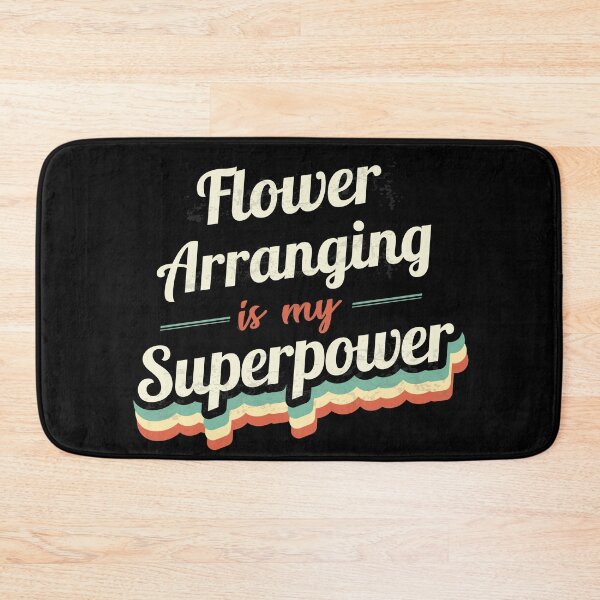Item preview, Flower Arranging is my Superpower  designed and sold by Custom365.