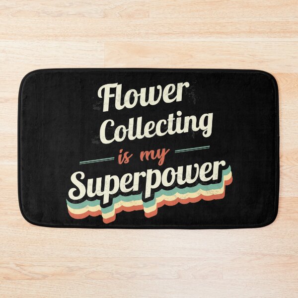Item preview, Flower Collecting is my Superpower  designed and sold by Custom365.