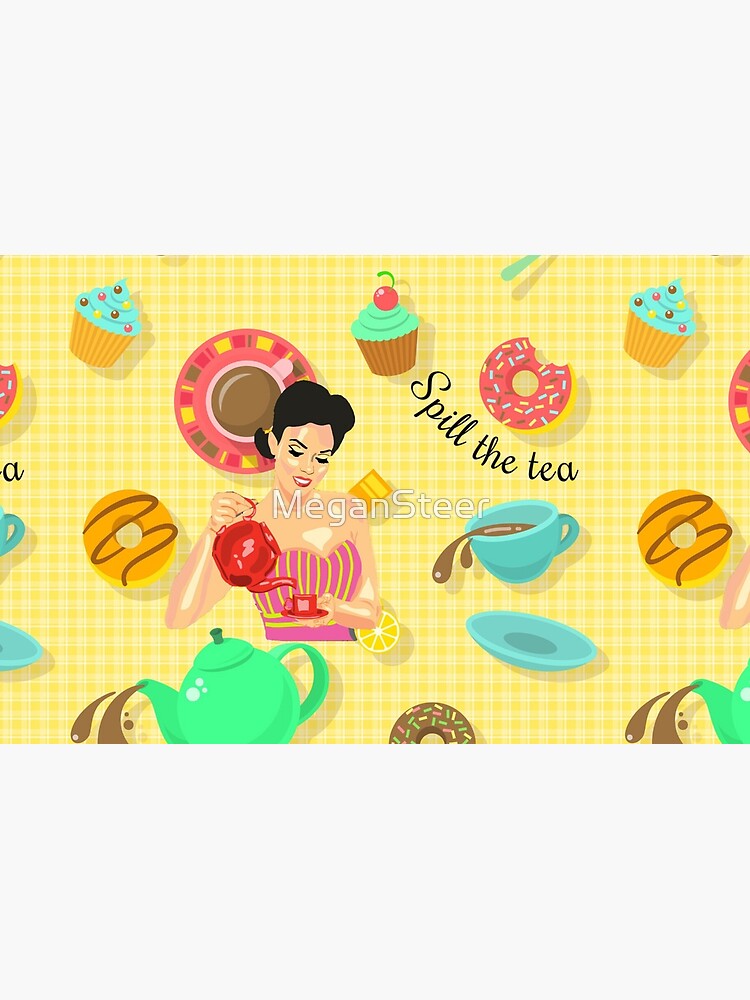 Spill the Tea by MeganSteer