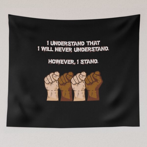 Item preview, I understand that I will never understand. However, I stand. designed and sold by SuperUberLame.