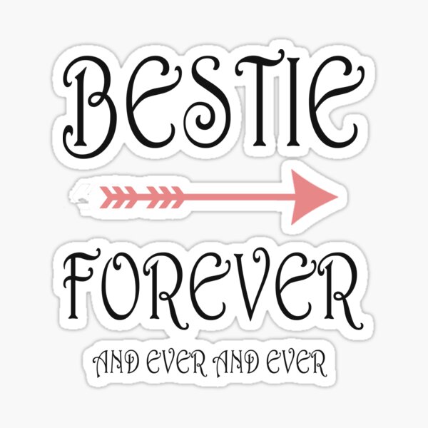 Bestie Forever Bff Best Friends Forever 1 Sticker By Mersenne Redbubble 