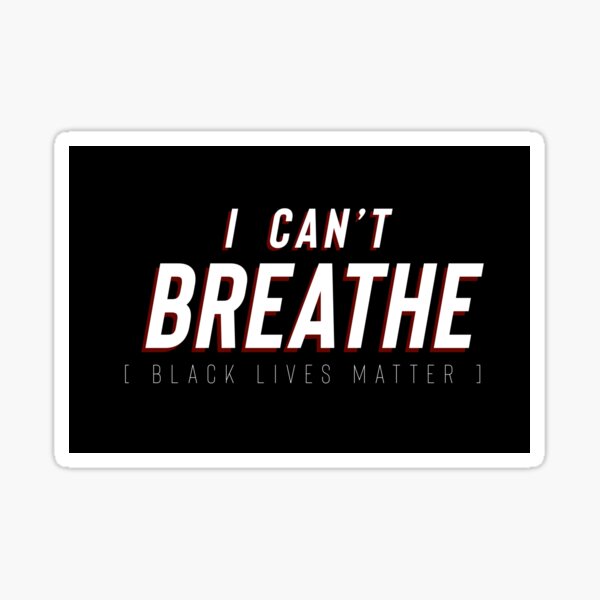 I Can't Breathe BLM Sticker