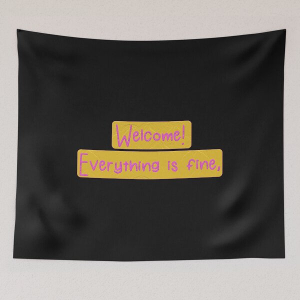 Item preview, Welcome Everything Is Fine designed and sold by Thevulcano.