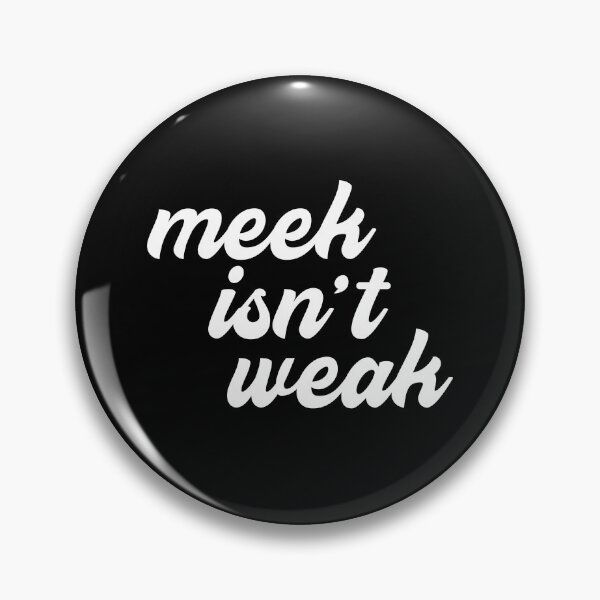 Item preview, Meek Isn't Weak designed and sold by machmigo.
