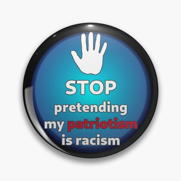 Item preview, STOP pretending my patriotism is racism designed and sold by SolarCross.