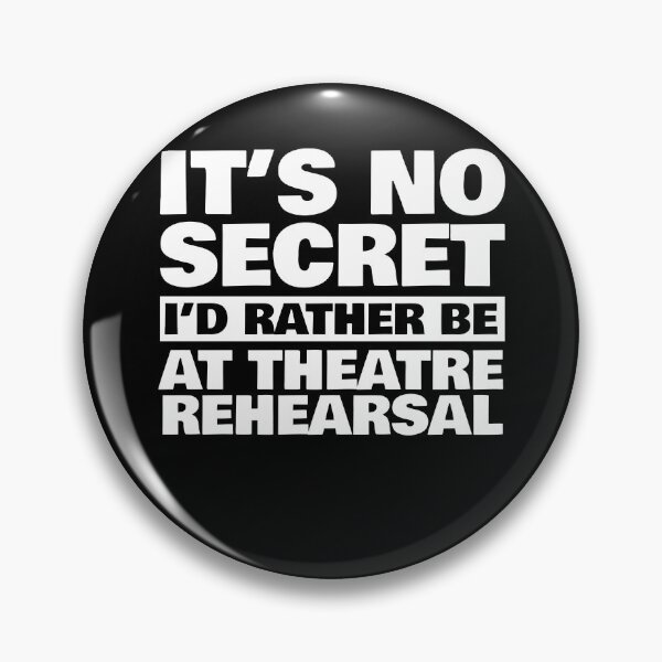 Item preview, Rather be at theatre rehearsals designed and sold by EB-designs.