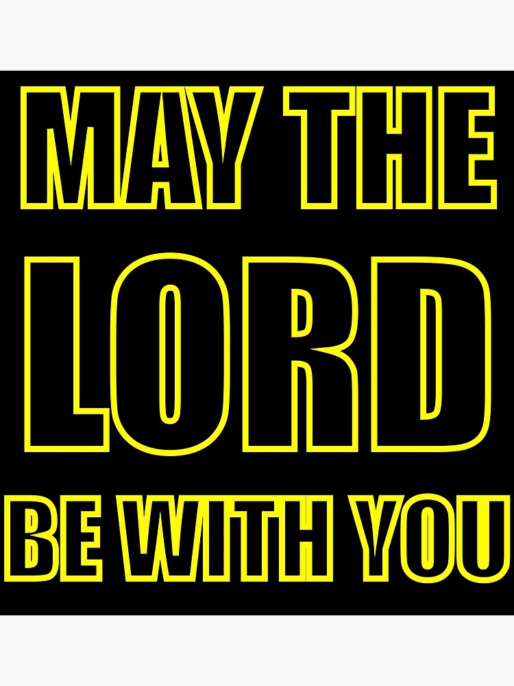 may-the-lord-be-with-you-poster-by-religiousart-redbubble