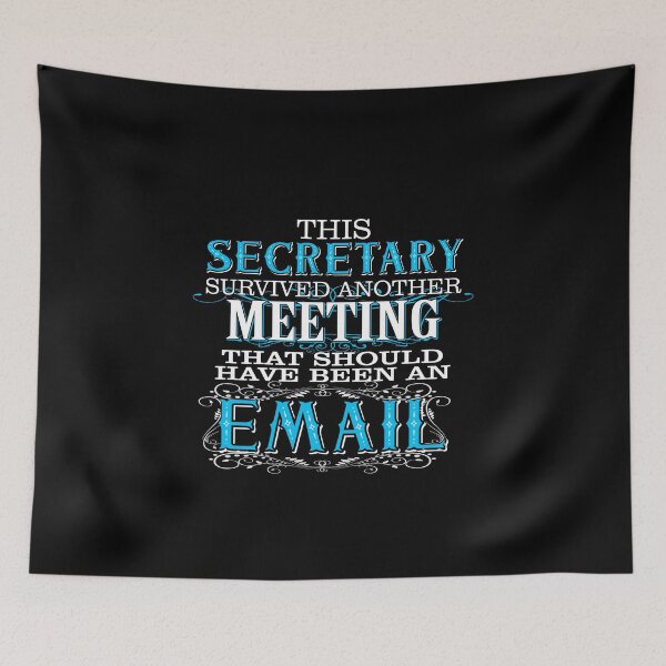 Item preview, Secretary Survived Meeting Email Office Humor designed and sold by OmmeDesigns.