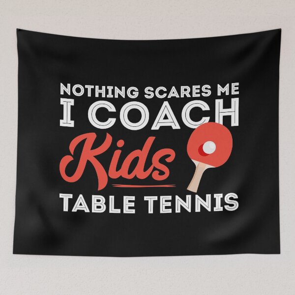 Item preview, Nothing scares me i coach kids table tennis designed and sold by Urosek.