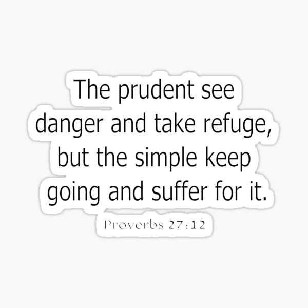 The prudent see danger and take refuge... Sticker Sticker