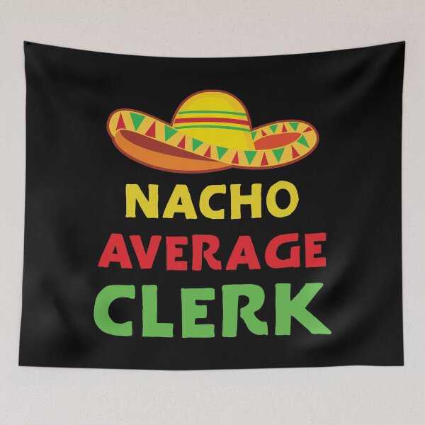 Item preview, Clerk Gifts - Nacho Average Clerk designed and sold by sakharoth.