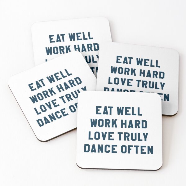 Item preview, Eat Well Work Hard Love Truly Dance Often Dancers designed and sold by PMDConcepts.