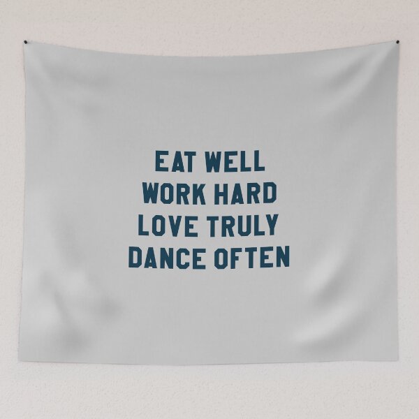 Item preview, Eat Well Work Hard Love Truly Dance Often Dancers designed and sold by PMDConcepts.