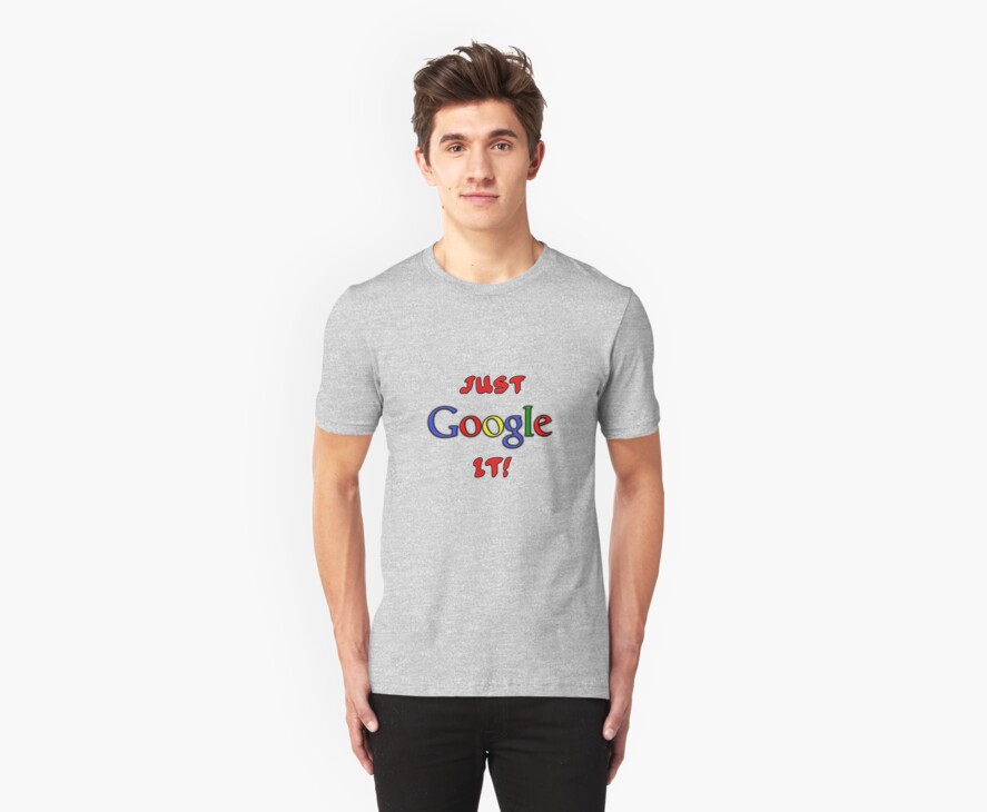 just google it t shirt