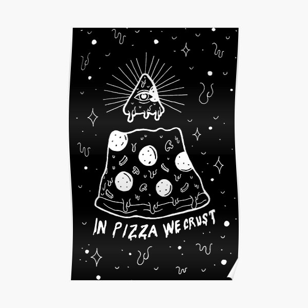In Pizza We Crust (White) Poster