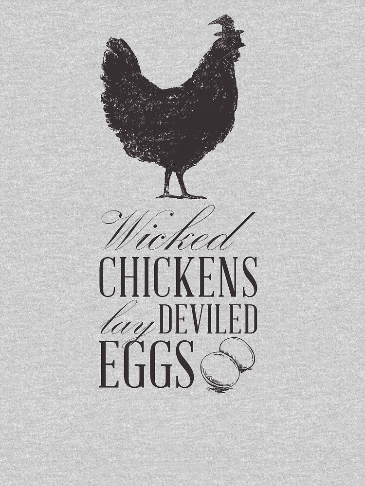 wicked chickens lay deviled eggs shirt