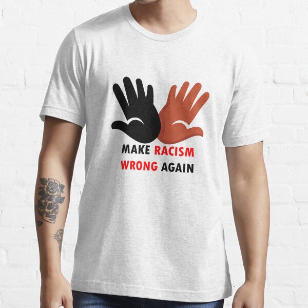 Make Racism Wrong Again Essential T-Shirt