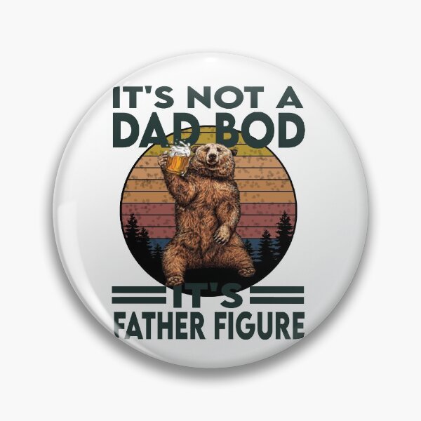 Item preview, It's Not A Dad BOD It's Father Figure, Papa Bear  designed and sold by YouHappyMyHappy.