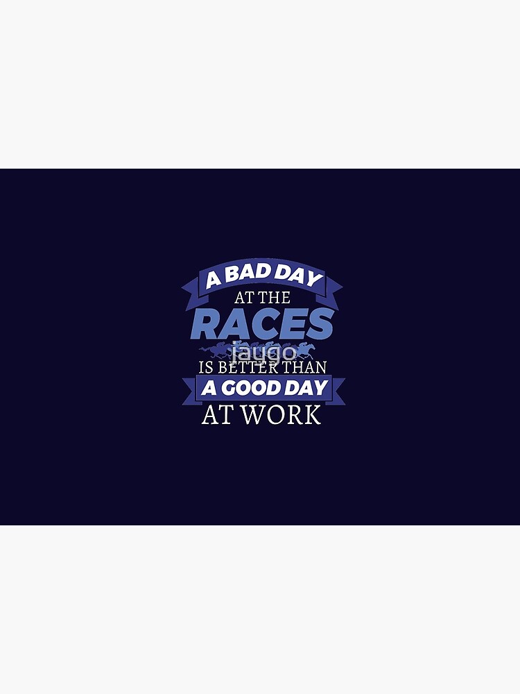 horse-racing-a-bad-day-at-the-races-is-better-than-a-good-day-at-work