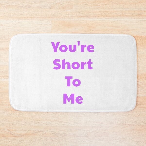 Item preview, You're Short To Me - No Neck Ed - 90 Day Fiance designed and sold by morganmaterni.
