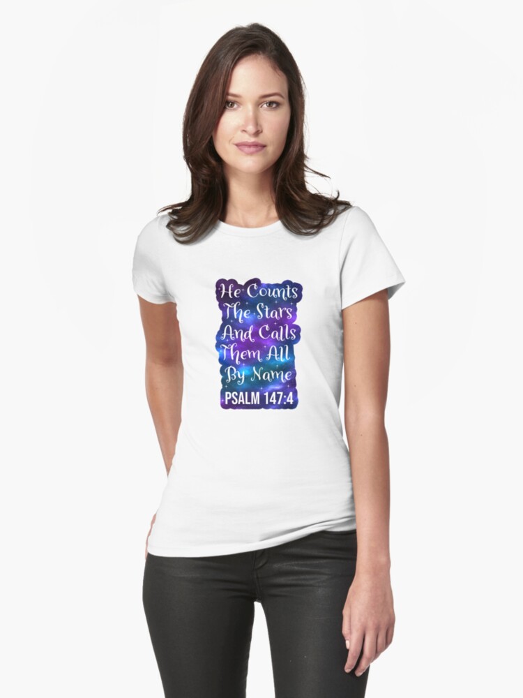 He Counts The Stars and Calls Them by Name Bible Verse Faith T-Shirt He Counts The Stars and Calls Them by Name Bible Verse Faith T-Shirt