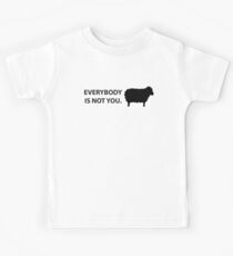 Everybody is not you Kinder T-Shirt
