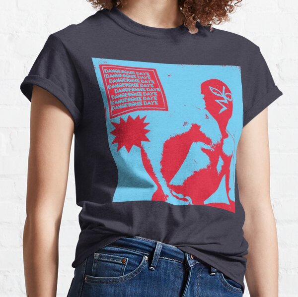 Dangerous Days Classic T-Shirt