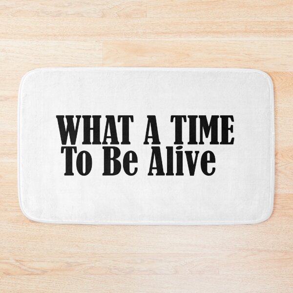 Item preview, What a time to be alive designed and sold by phassystore.