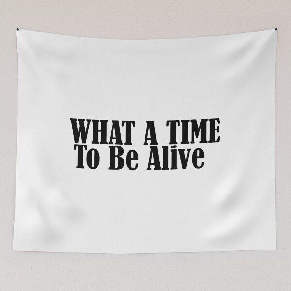Item preview, What a time to be alive designed and sold by phassystore.