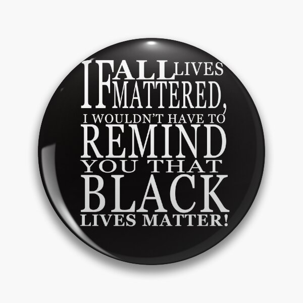 If All Live Matter Powerful Quotes Pin