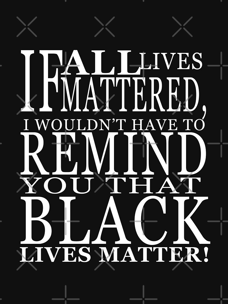 If All Live Matter Powerful Quotes by bowiebydesign