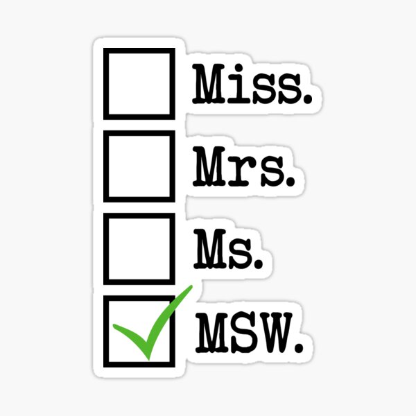 Miss, Mrs, Ms, MSW Sticker