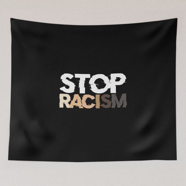 Item preview, stop racism designed and sold by NovaTees.