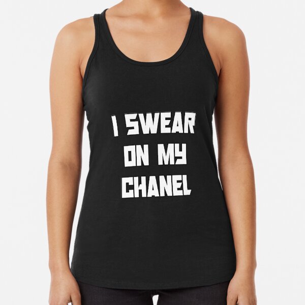 I Swear On My Chanel Short Sleeve Unisex T-Shirt Chanel Shirt For Men And Women T Shirt For Boys And Girls Racerback Tank Top