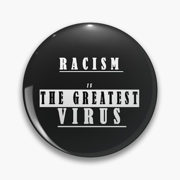 Item preview, RACISM is The GREATEST VIRUS designed and sold by Bouchfashions.