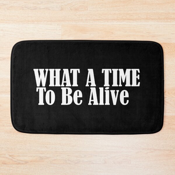 Item preview, What a time to be alive designed and sold by phassystore.