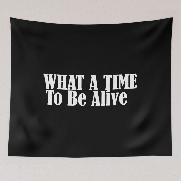 Item preview, What a time to be alive designed and sold by phassystore.