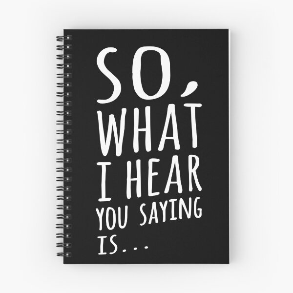 Item preview, So, What I Hear You Saying Is designed and sold by Ripper19.