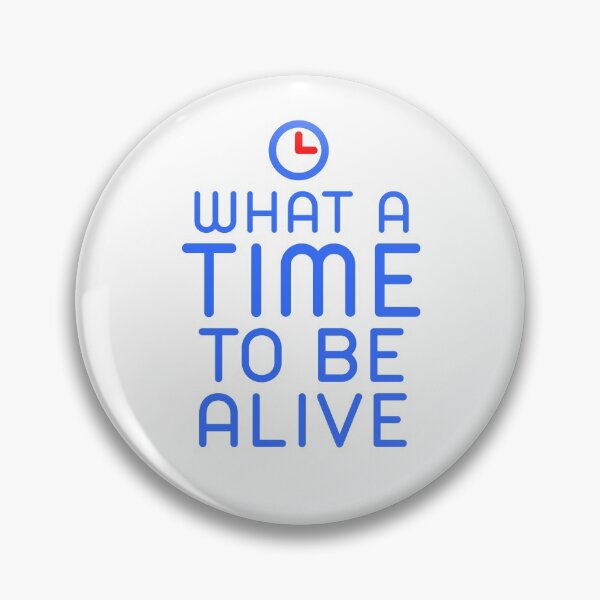 Item preview, What a time to be alive designed and sold by phassystore.