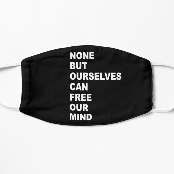 None But Ourselves Can Free Our Mind Mask