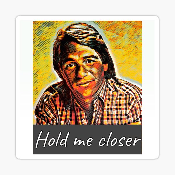 Hold Me Closer Poster