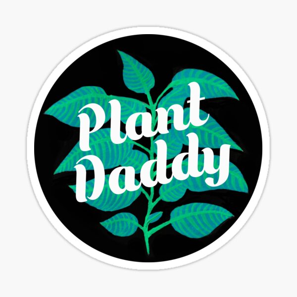 Artikel-Vorschau von Plant Daddy, designt und verkauft von SydneyStriker.