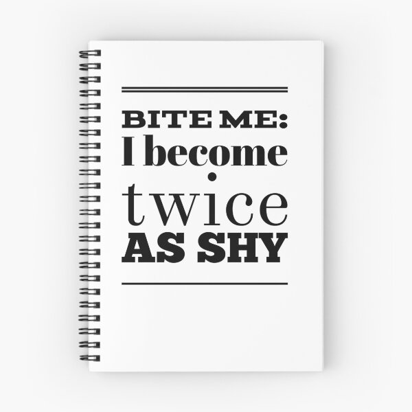 Item preview, Bite Me:  I Become Twice As Shy designed and sold by OfferHeat.