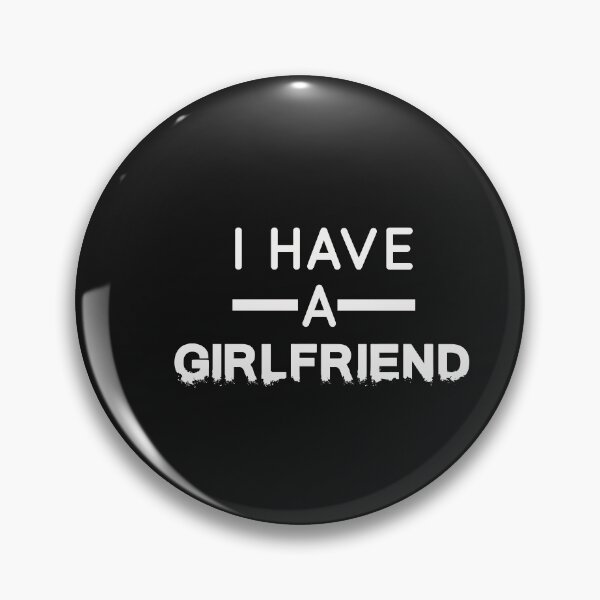 Item preview, I have a girlfriend designed and sold by Mr-tach.