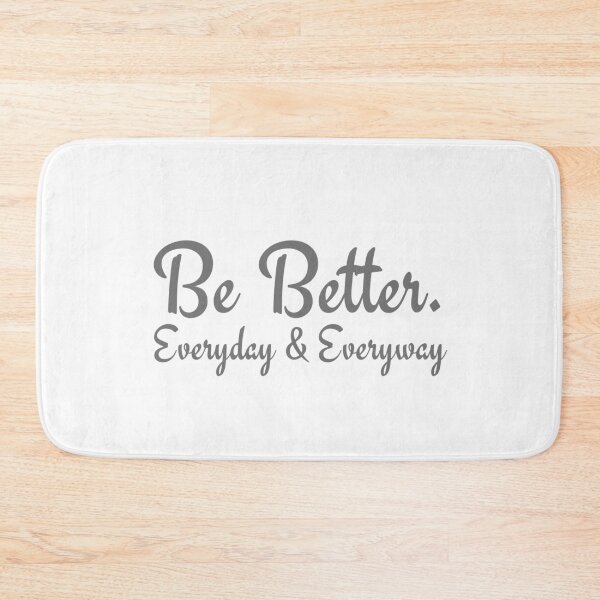 Item preview, Be Better. Everyday & Everyway designed and sold by wakluz90.