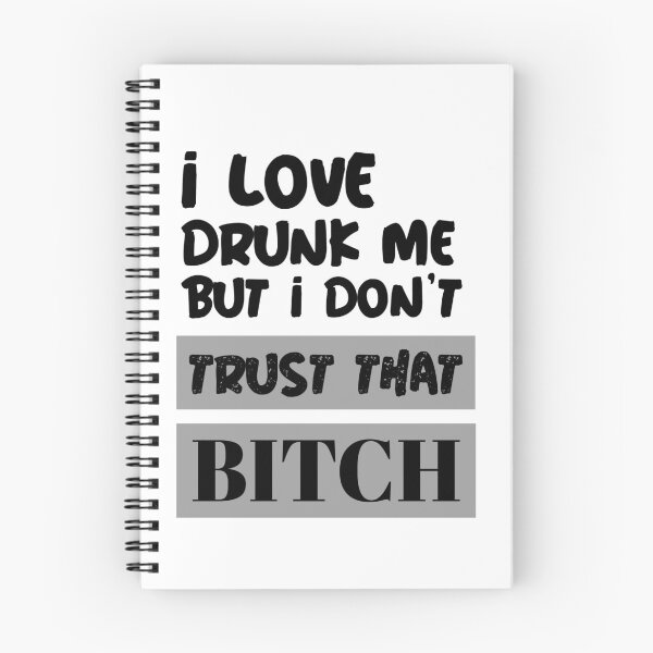 Item preview, Funny Drinking Shirt. I Love Drunk Me But I Don't Trust That Bitch Shirt. Funny T-Shirts. designed and sold by JobaBreezy.