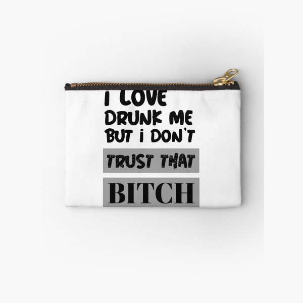 Item preview, Funny Drinking Shirt. I Love Drunk Me But I Don't Trust That Bitch Shirt. Funny T-Shirts. designed and sold by JobaBreezy.